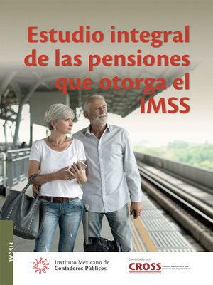cover image of Estudio Integral de las pensiones que otorga el IMSS